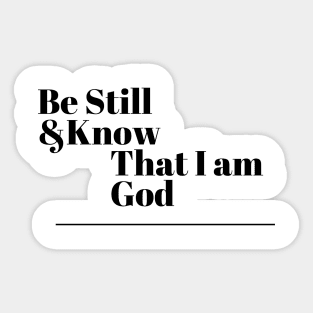 Be Still and Know that I am God Sticker